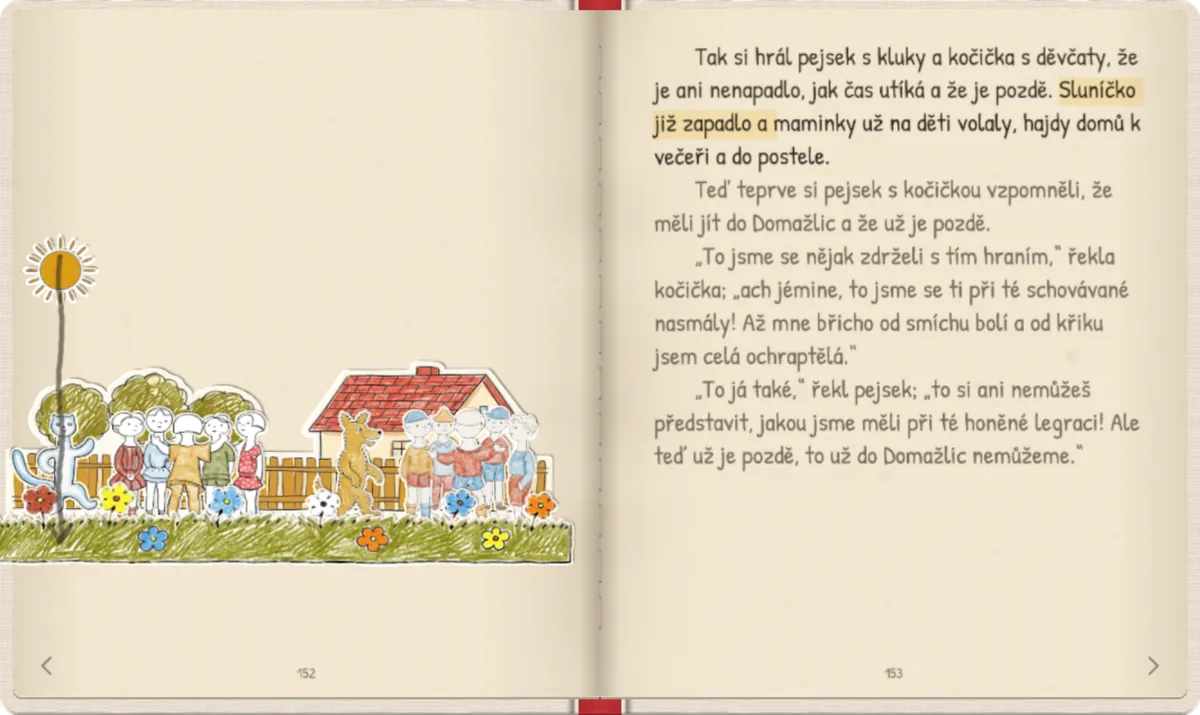 Pejsek hraje s kluky honěnou a kočička s děvčaty kolo před vesnicí